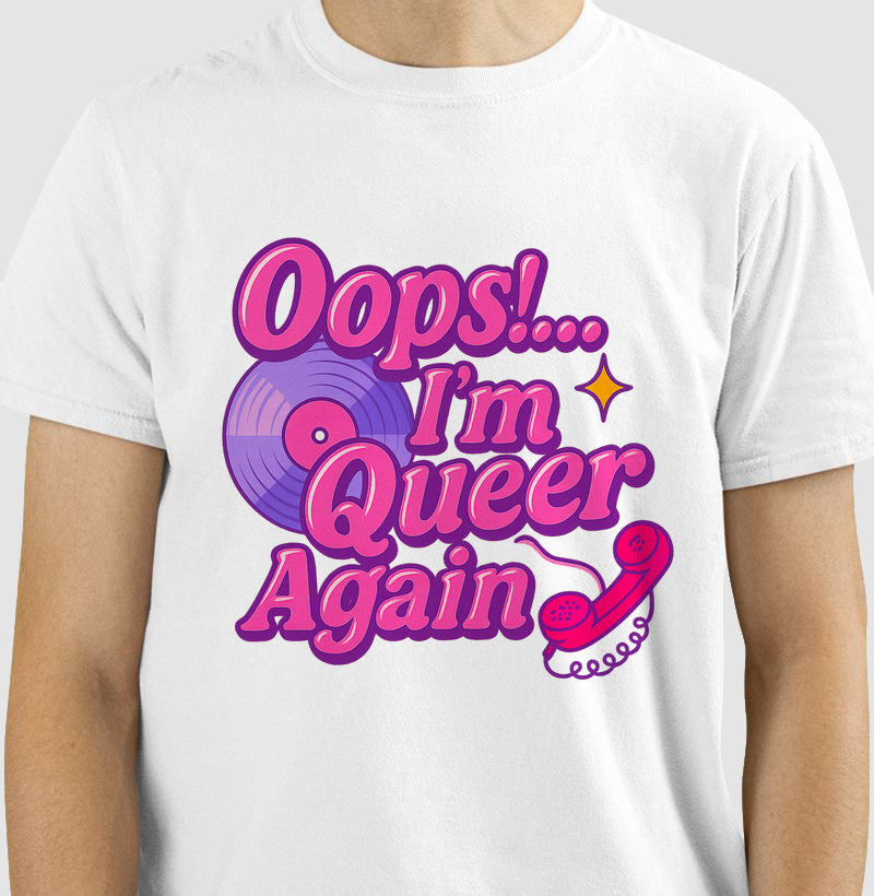 Oops, I’m Queer Again